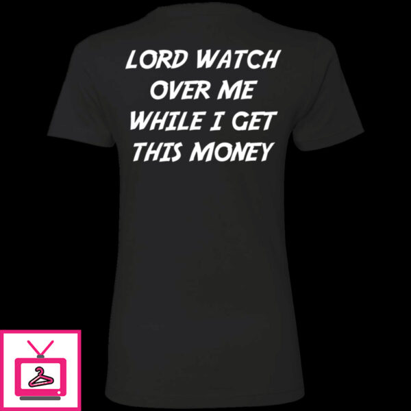 Lord Watch Over Me While I Get This Money Premium SS T-Shirt