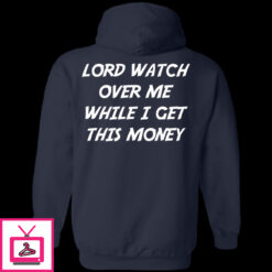 Lord Watch Over Me While I Get This Money Premium SS T Shirt 1 6