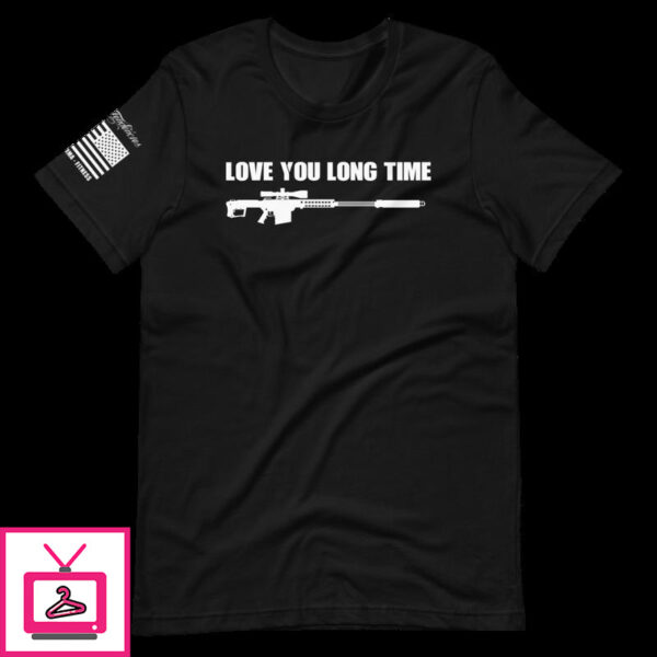 Love You Long Time – Short-Sleeve Unisex T-Shirt