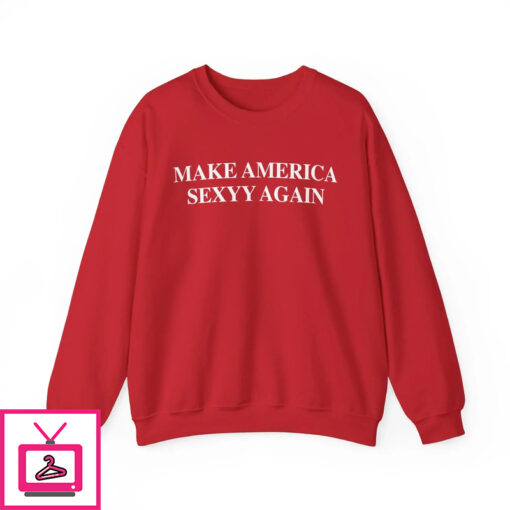 Make America Sexyy Again Shirt 1 4