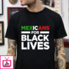 Mexicans for black lives t-shirt