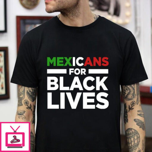 Mexicans for black lives t shirt 1