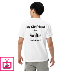 My Girlfriend Is A Swiftie And So Am I Shirt 1 2