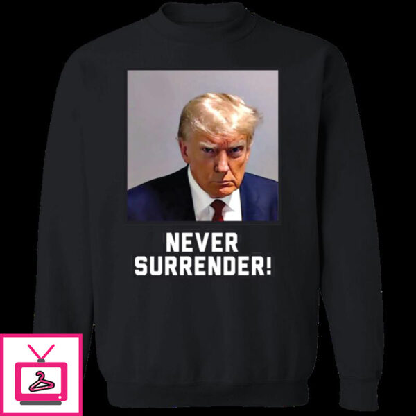 Never Surrender Sweatshirt