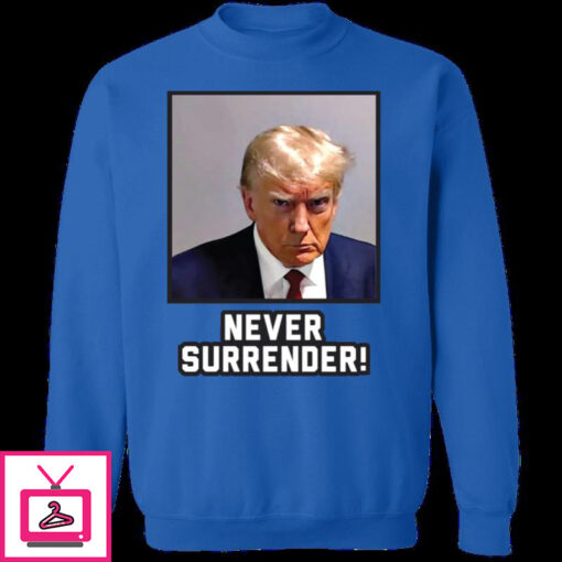 Never Surrender Sweatshirt 9