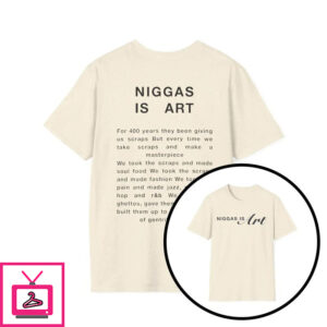 Niggas is Art T-Shirt