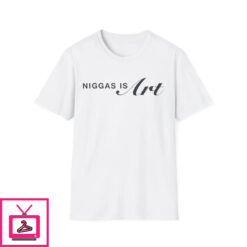 Niggas is Art T Shirt 2