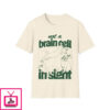 Not A Brain Cell In Sight T-Shirt