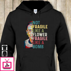 Notorious RBG not fragile like a flower but a bomb 2