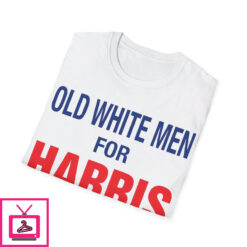 Old White Men for Harris and Freedom T Shirt 2