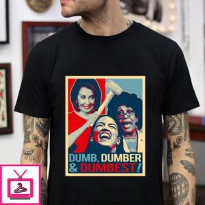 Pelosi Cortez Waters Dumb Dumber and Dumbest t-shirt