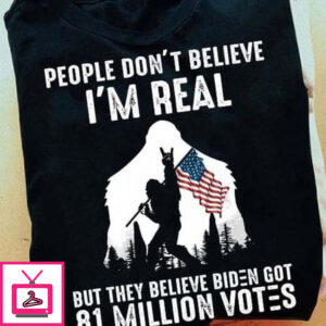 People Don’t Believe I’m Real But They Believe Biden Got 81 Million Votes, Bigfoot America