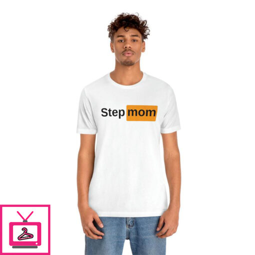 Porn Hub T Shirt Step Mom Sexy Dirty Humor Funny T Shirt 1