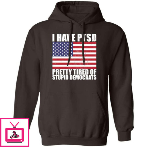 Pretty Tired of Stupid Democrats Hoodie 3