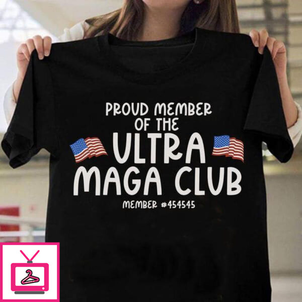 Proud Member Of The Ultra Maga Club, America T-Shirt