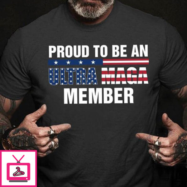 Proud To Be An Untra Maga Member, American T-Shirt