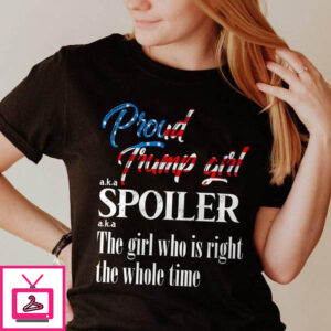 Proud Trump Girl Spoiler The Girl Who Is Right The Whole Time