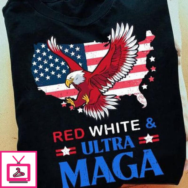 Red White Ultra Maga, American Eagle, American T-Shirt, Ultra Maga