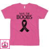 Save The Boobs – T-Shirt