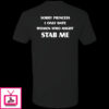 Sorry Princess I Only Date Women Who Might Stab Me Premium SS T-Shirt