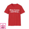 Stay Loose and Sexy Baby T-Shirt