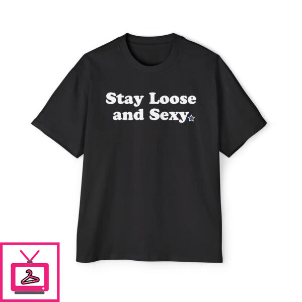 Stay Loose and Sexy Baby T-Shirt