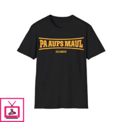 Stefan Raab Pa Aufs Maul T Shirt 3