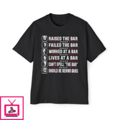 Trump Raised The Bar T Shirt 2