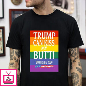 Trump can kiss my butti buttigeig 2020 t-shirt