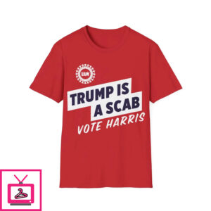 UAW Trump is a Scab Shirt