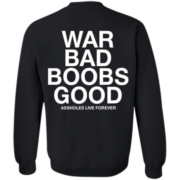 War Bad Boobs Good Hoodie