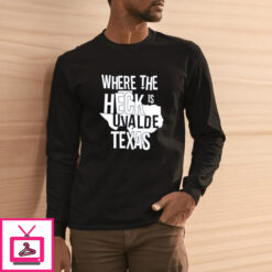 Where The Heck Is Uvalde Texas T Shirt 2