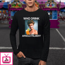 Who Drink Arnold Palmer T Shirt 2