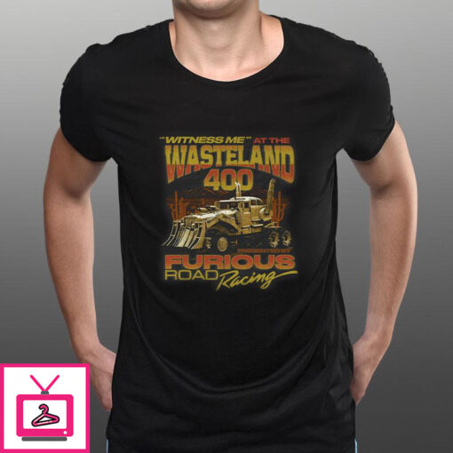 Witness Me At The Wasteland 400 T Shirt 2