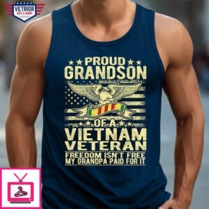 proud grandson of a Vietnam veteran freedom isn’t free my grandpa paid for it US flag