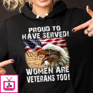 proud to have served women are veterans too American Flag eagle