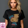 Bear If You Can’t Handle Me At My Worst I’m Sorry Please Don’t Leave Me T-Shirt