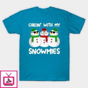 Chillin with My Snowmies Christmas T-Shirt