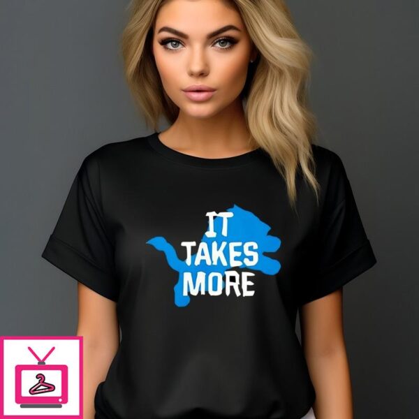 Detroit Lions It Takes More T-Shirt