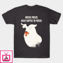 Hocus pocus need coffee to focus Halloween T Shirt 1 1