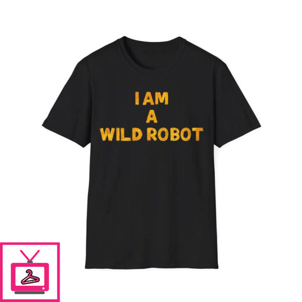 I Am a Wild Robot T-Shirt