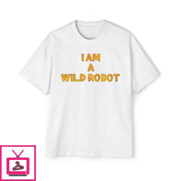 I Am a Wild Robot T-Shirt