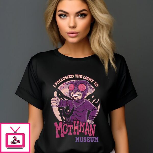 I Followed The Light To Mothman Museum Vintage 2024 T-Shirt