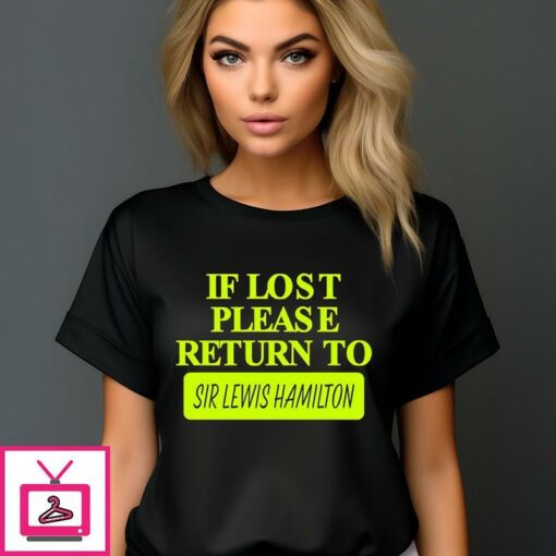 If Lost Please Return To Sir Lewis Hamilton T Shirt 1 1