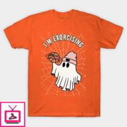 Im exorcising basket Halloween T Shirt 1 1