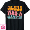 Jesus Was A Carpenter T-Shirt Funny Father’s Day