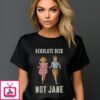 Kids Regulate Dick Not Jane T-Shirt