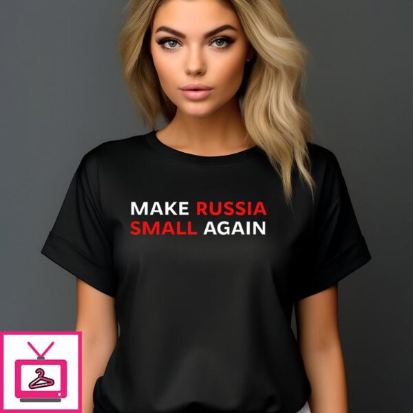 Make Russia Small Again T-Shirt