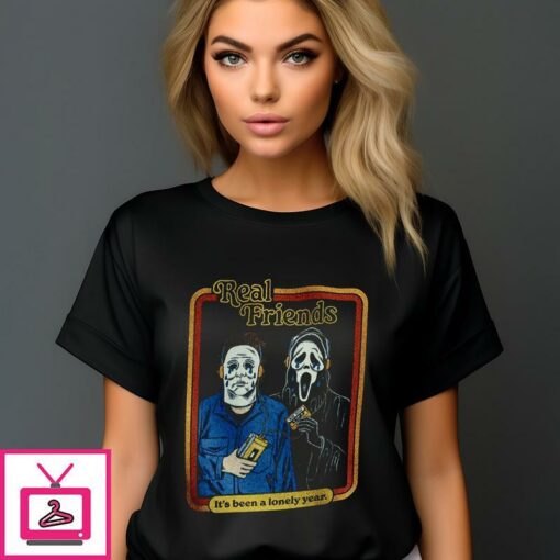 Michael Myers Ghostface Real Friends Its Been A Lonely Year Halloween 2024 T Shirt 1 1