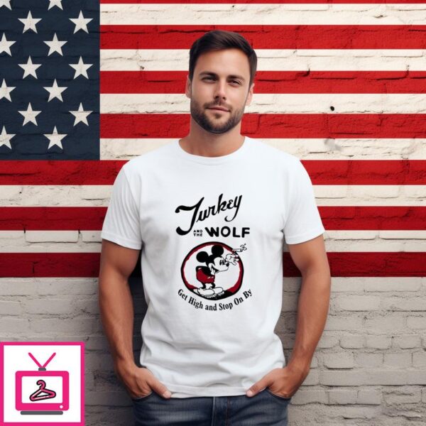 Mickey Turkey And The Wolf Get High And Stop On By T-Shirt